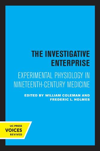 Investigative Enterprise: Experimental Physiology in Nineteenth-Century Medicine