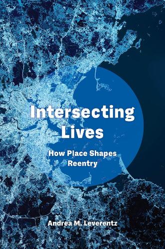 Intersecting Lives: How Place Shapes Reentry