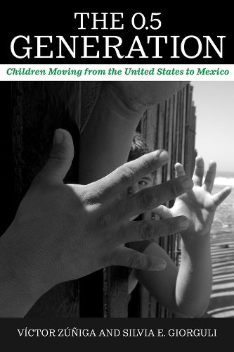 0.5 Generation: Children Moving from the United States to Mexico