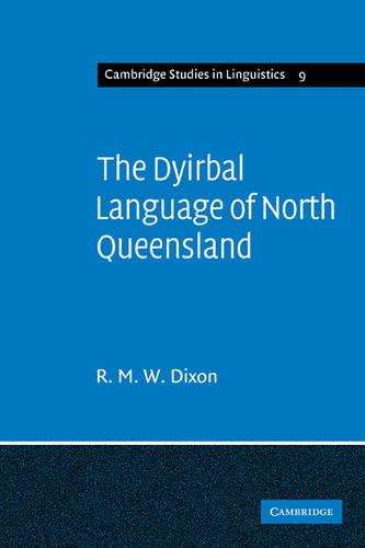 The Dyirbal Language of North Queensland: 9 (Cambridge Studies in Linguistics, Series Number 9)