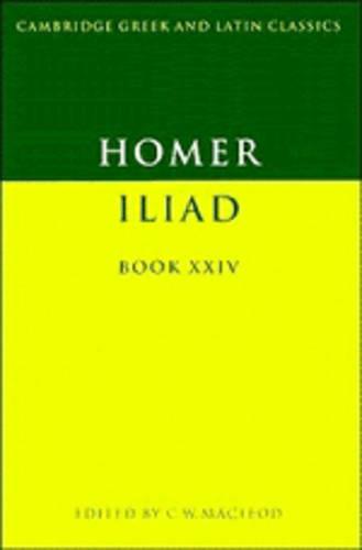 Homer: Iliad Book XXIV: Bk.24 (Cambridge Greek and Latin Classics)