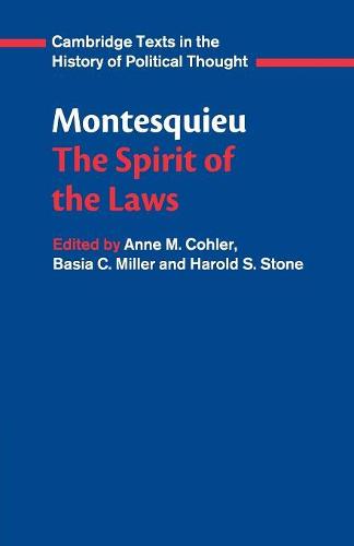 Montesquieu: The Spirit of the Laws (Cambridge Texts in the History of Political Thought)