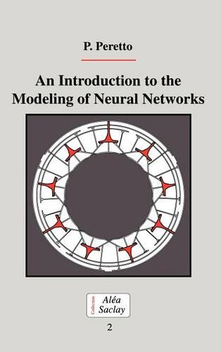 An Introduction to the Modeling of Neural Networks (Collection Alea-Saclay: Monographs and Texts in Statistical Physics)