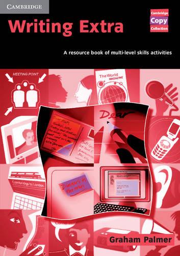 Writing Extra: A Resource Book of Multi-Level Skills Activities (Cambridge Copy Collection)