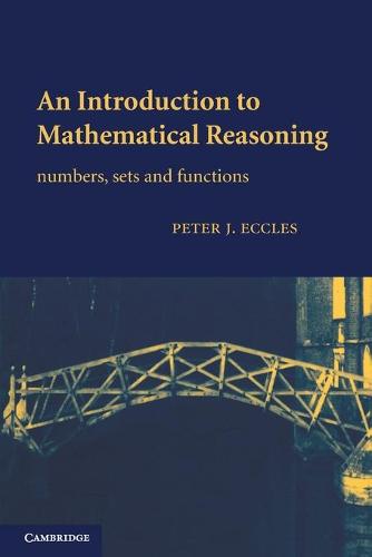 An Introduction to Mathematical Reasoning: Numbers, Sets and Functions