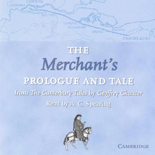 The Merchant's Prologue and Tale CD: From The Canterbury Tales by Geoffrey Chaucer Read by A. C. Spearing (Selected Tales from Chaucer)