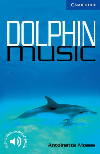 Dolphin Music [Cambridge English Readers Level 5]