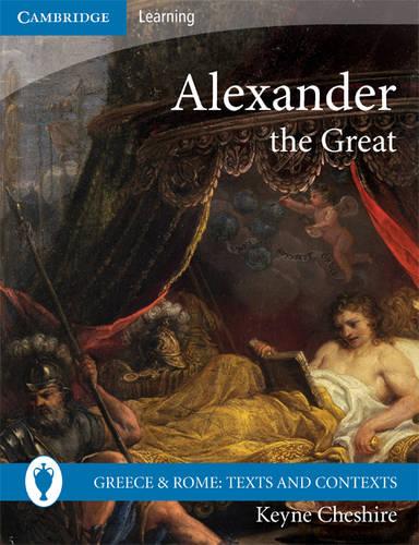 Alexander the Great (Greece and Rome: Texts and Contexts)