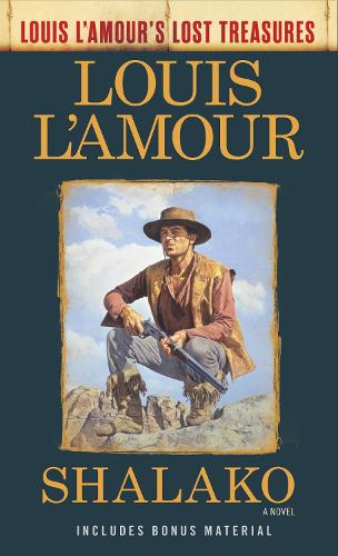 Shalako: A Novel (Louis L'Amour's Lost Treasures)