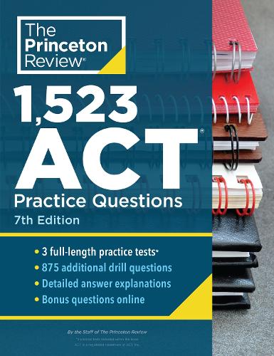 1,523 ACT Practice Questions: Extra Drills and Prep for an Excellent Score (College Test Preparation)