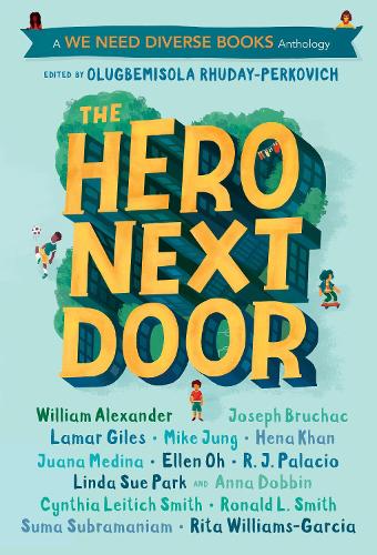 Hero Next Door: A We Need Diverse Books Anthology