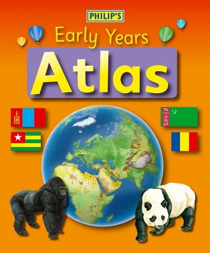 Philip's Early Years Atlas: For 3-5 year olds