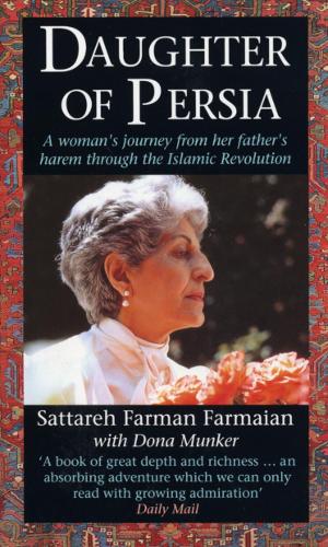 Daughter Of Persia: A Woman's Journey from Her Father's Harem Through the Islamic Revolution
