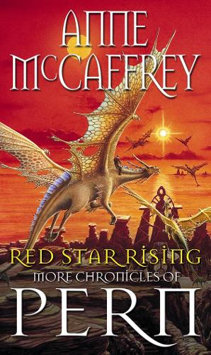 Red Star Rising: More Chronicles Of Pern: 14 (The Dragon Books)