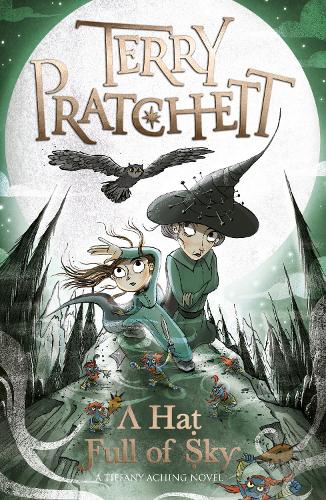A Hat Full of Sky: A Tiffany Aching Novel (Discworld Novels)