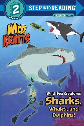 Wild Sea Creatures: Sharks, Whales and Dolphins! (Step Into Reading) (Step Into Reading: A Step 2 Book)