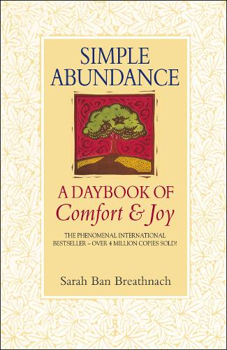 Simple Abundance: A Daybook of Comfort and Joy