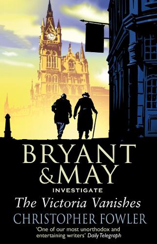 The Victoria Vanishes (Bryant & May 6)