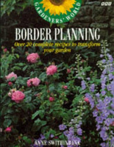 "Gardeners' World" Border Planning: Over 20 Complete Recipes to Transform Your Garden