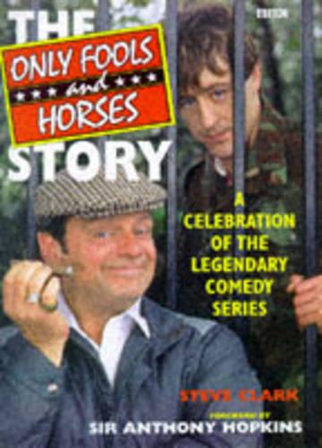 Only Fools and Horses Story: A Celebration of the Legendary Comedy Series
