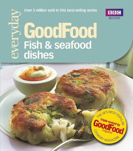 Good Food: 101 Fish & Seafood Dishes: Triple-tested Recipes: Tried-and-tested Recipes