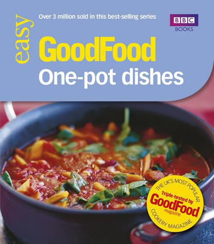 Good Food: 101 One-Pot Dishes: Triple-tested Recipes: Tried-and-tested Recipes