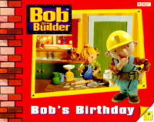 Bob the Builder: Bob's Birthday Storybook 1 (Bob the Builder Storybook)
