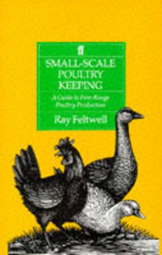 Small-Scale Poultry Keeping: A Guide to Free-range Poultry Production