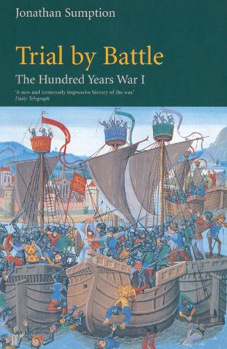 Trial by Battle: The Hundred Years War, Vol. 1: Trial by Battle v. 1