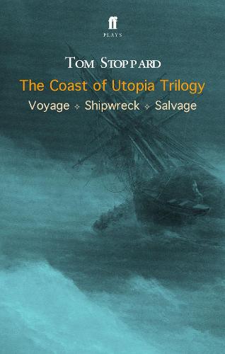 The Coast of Utopia Trilogy: "Voyage", "Shipwreck", "Salvage"
