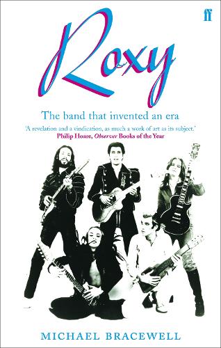 Roxy Music, 1953-1972: The Band That Invented an Era