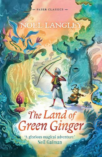 The Land of Green Ginger (Faber Children's Classics)