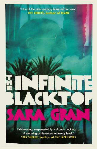 The Infinite Blacktop: A Claire DeWitt Novel (Claire De Witt 3)