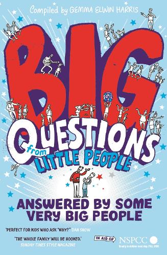 Big Questions From Little People . . . Answered By Some Very Big People