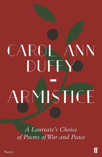 Armistice: A Laureate's Choice of Poems of War and Peace