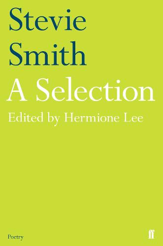 Stevie Smith: A Selection: edited by Hermione Lee (Faber Poetry)