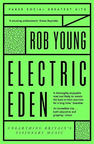 Electric Eden: Unearthing Britain's Visionary Music (Faber Social)
