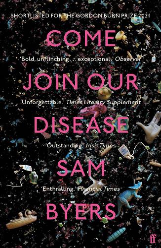 Come Join Our Disease: Shortlisted for The Gordon Burn Prize 2021