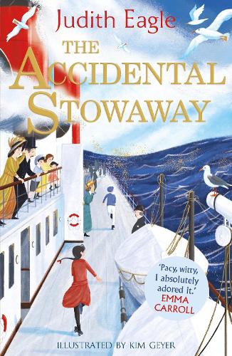 The Accidental Stowaway: 'A rollicking, salty, breath of fresh air.� Hilary McKay