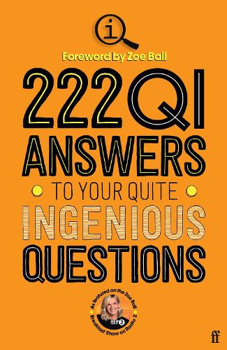 222 QI Answers to Your Quite Ingenious Questions: More of Your Questions Answered by the QI Elves