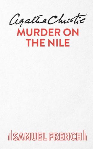 Murder On The Nile: Play (Acting Edition S.)