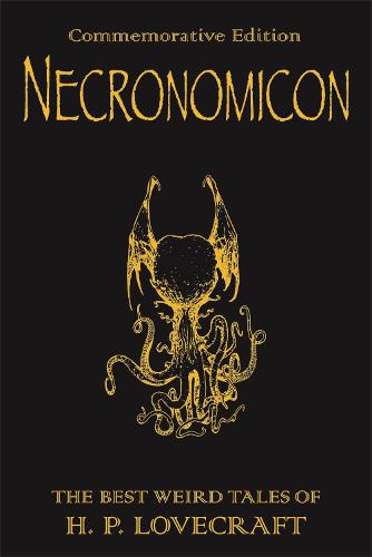 Necronomicon: The Best Weird Tales of H.P. Lovecraft: The Best Weird Fiction of H.P. Lovecraft (GOLLANCZ S.F.)