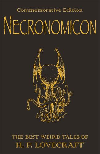 Necronomicon: The Best Weird Tales of H.P. Lovecraft: The Best Weird Fiction of H.P. Lovecraft (GOLLANCZ S.F.)