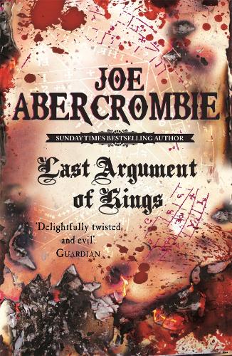 Last Argument Of Kings: The First Law: Book Three