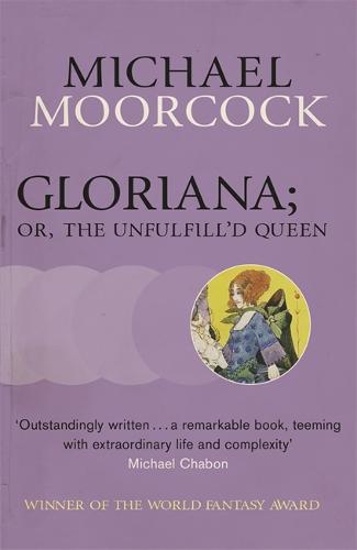 Gloriana; or, The Unfulfill'd Queen (Moorcocks Multiverse)