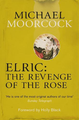Elric: The Revenge of the Rose (Moorcocks Multiverse)