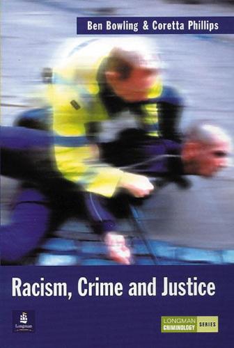 Racism, Crime and Justice (Longman Criminology Series)