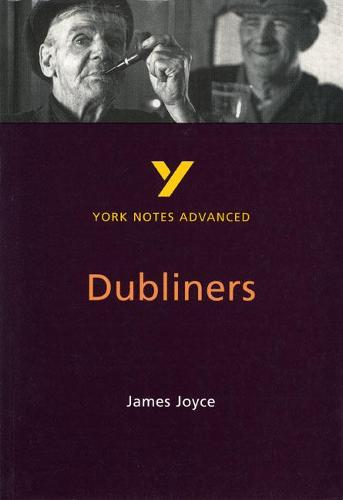 York Notes on James Joyce's "Dubliners" (York Notes Advanced)