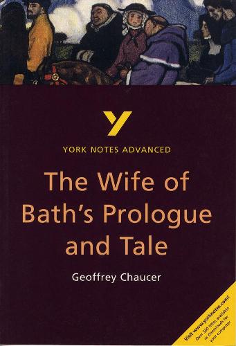 York Notes on Chaucer's "Wife of Bath's Prologue and Tale" (York Notes Advanced)