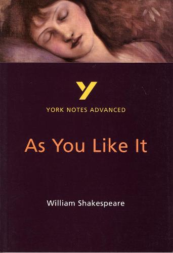 York Notes on William Shakespeare's "As You Like it": Study Notes (York Notes Advanced)